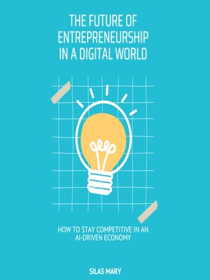 cover image of The Future of Entrepreneurship in a Digital World